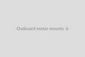 Outboard Motor Mounts & Brackets