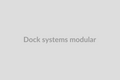 Dock Systems (Modular)